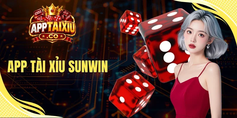 App Tài Xỉu Sunwin