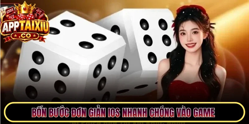 Bốn bước đơn giản iOS nhanh chóng vào game 