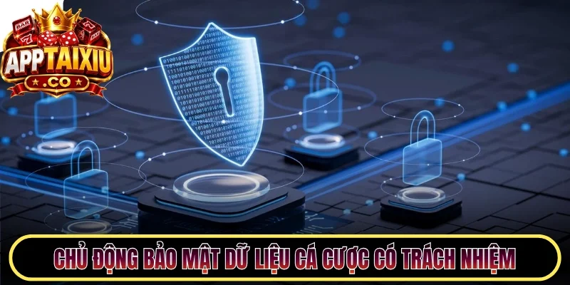 Chủ động bảo mật dữ liệu cá cược có trách nhiệm