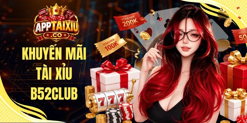 Khuyến Mãi Tài Xỉu B52CLUB