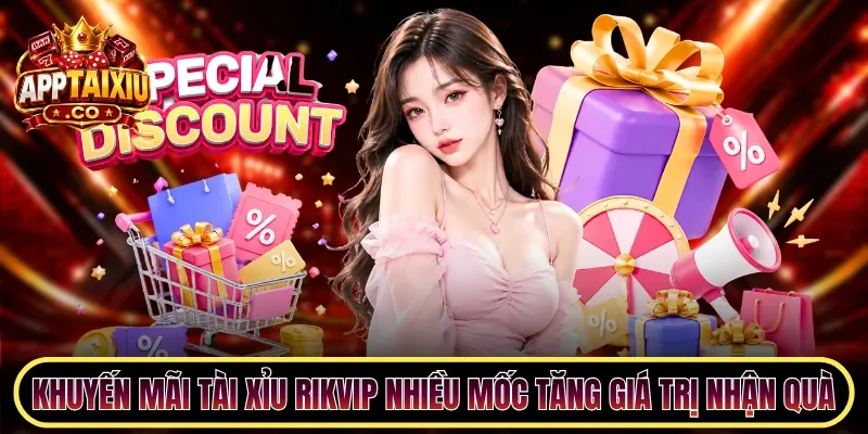 Khuyến mãi tài xỉu RIKVIP nhiều mốc tăng giá trị nhận quà