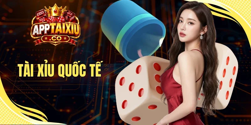 Tài Xỉu Quốc Tế