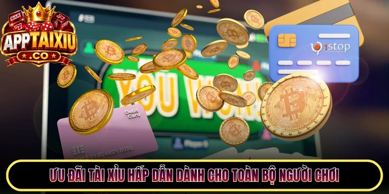 Ưu đãi Tài Xỉu hấp dẫn dành cho toàn bộ người chơi